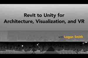 Lynda-Revit to Unity以实现架构，可视化和VR【Lynda - Revit to Unity for Architecture, Visualization, and VR (updated Mar 20, 2020)】【教程】