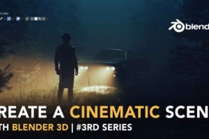 【使用Blender创建电影场景】Create Cinematic Scenes with Blender 3D Series3
